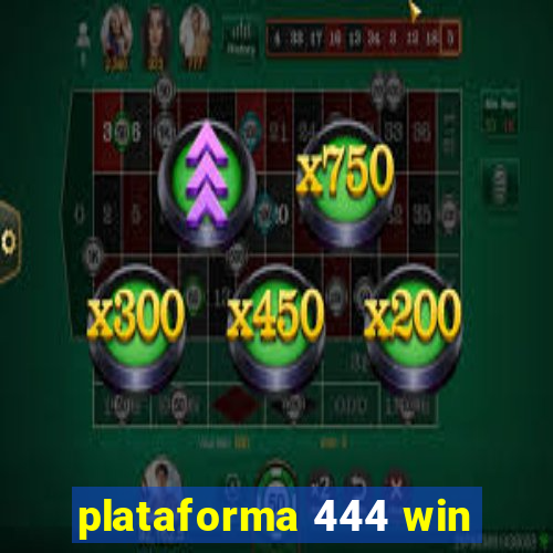 plataforma 444 win